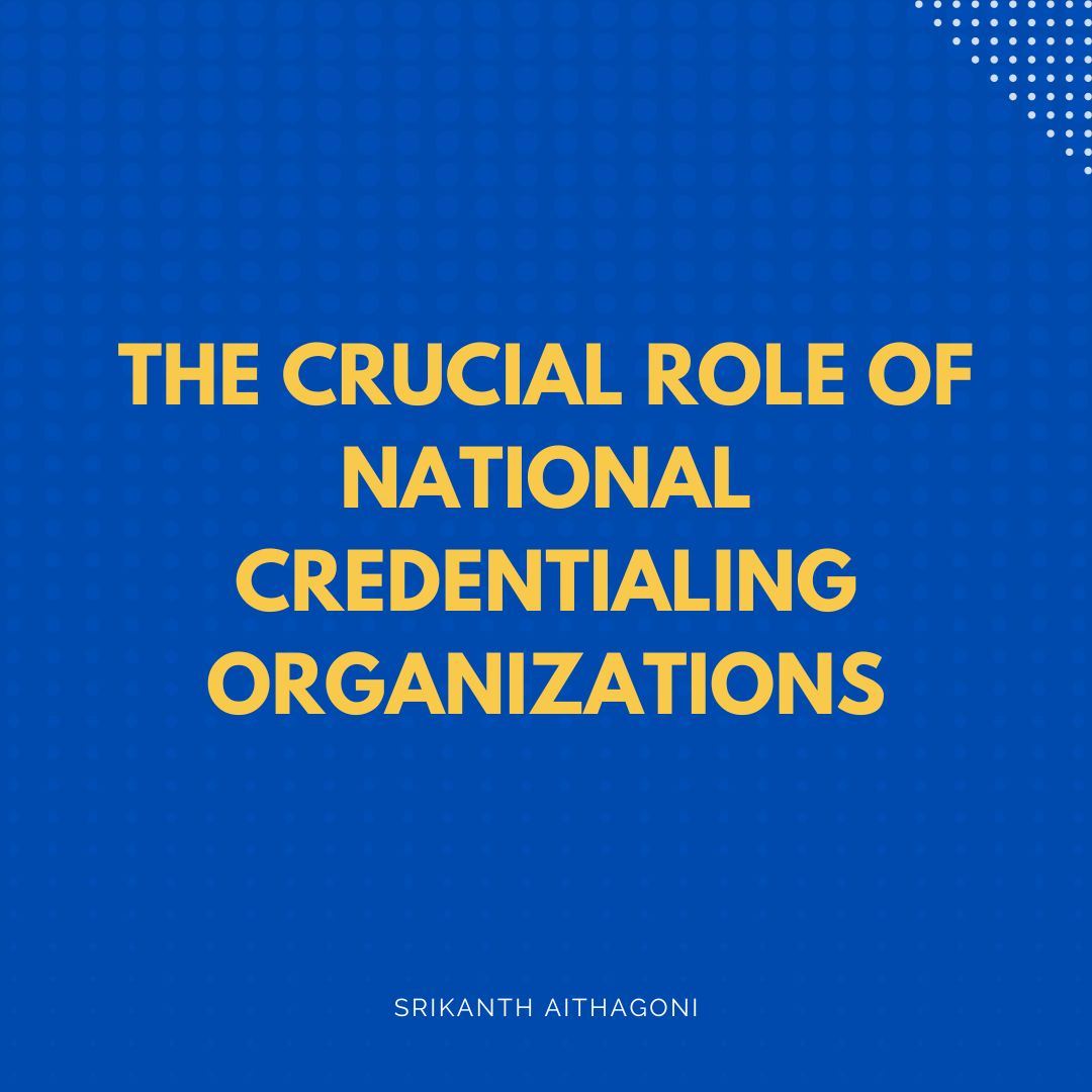 Crucial Role of National Credentialing Organizations